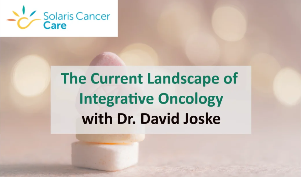 The Changing Landscape of Integrated Oncology